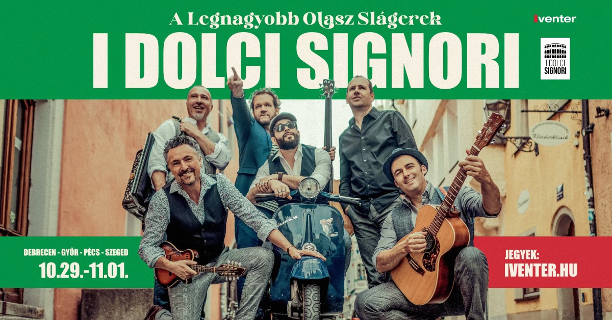 I DOLCI SIGNORI - A Legnagyobb Olasz Slágerek Koncert // Győr 10.30.