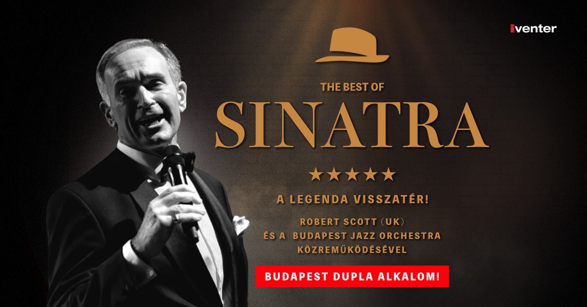 THE BEST OF SINATRA - BUDAPEST 12.13. // 16:00